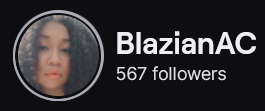 BlazianAC's Twitch logo and follower count (567). Logo is a picture of a black woman with thick curly black hair.
Image links to BlazianAC's Twitch page.
