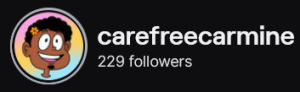 CarefreeCarmine's Twitch logo and follower count (229). Logo is a cartoon style of a black person with a pink flower in their hair, set to a pink, yellow and blue background (Pansexual flag colors). Image links to CarefreeCarmine Twitch page.