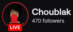 Choublak's Twitch logo and follower count (470). Logo is a picture of a black woman with a red bandana covering her face from the nose down. Image links to Choblak's Twitch page.