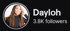 Dayloh's Twitch logo and follower count (3.8k). Logo is a picture of a smiling black woman with long brown locs.
Image links to Dayloh's Twitch page.