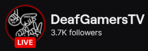 DeafGamersTV's Twitch logo and follower count (3.7k). Logo is a black background with a white outlines of hands using ASL. Image links to DafGamersTV's Twitch page.