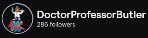 DoctorProfessorButler's Twitch logo and follower count (286). Logo is a mini/small black man wearing a lab coat standing on the word "Doc."
Image links to DoctorProfessorButler's Twitch page.