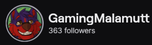 GamingMalamutt's Twitch logo and follower count (363). Logo is a smiling cartoon husky or malamute with red and purple fur. Image links to GamingMalamutt's Twitch page.
