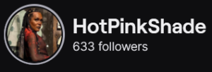 HotPinkShade's Twitch logo and follower count (633). Logo is a black person (femme presenting) standing to the side, wearing long braids and a red top. Image links to HotPinkShade's Twitch page.