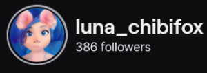 Luna_ChibiFox's Twitch logo and follower count (386). Logo is a  cartoon style picture (camera filter) of a black woman with fox ears and nose. Image links to Luna_ChibiFox's Twitch page.