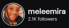MeleeMira's Twitch logo and follower count (2.1k). Logo is a picture of a black woman with braids and gold frame glasses. Image links to MeleeMira's Twitch page.
