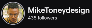 MikeToneyDesign's Twitch logo and follower count (435). Logo is a picture of a black man with a fade haircut and glasses, looking down.
Image links to MikeToneyDesign's Twitch page.