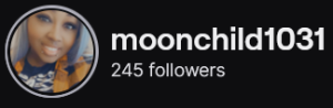 MoonChild1031's Twitch logo and follower count (245). Logo is a picture of a smiling black woman with medium length light teal blue hair. Image links to MoonChild1031's Twitch page.
