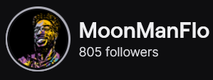 MoonManFlo's Twitch logo and follower count (805). Logo is a picture of a black man with a filter to make it look like comic book art.
Image links to MoonManFlo's Twitch page.