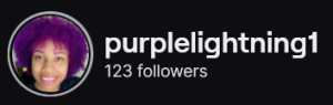PurpleLightning1's Twitch logo and follower count (123). Logo is a picture of a smiling black woman with a curly purple shoulder length afro. Image links to PurpleLightning1's Twitch page.