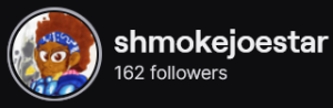 ShmokeJoestar's Twitch logo and follower count (162). Logo is a cartoon style picture of a black man with a large brown afro, with a blue headband and shirt. Image links to ShmokeJoestar's Twitch page.