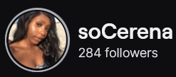 SoCerena's Twitch logo and follower count (284). Logo is a picture of a black woman with long curly dark brown hair, swept to the side. Image links to SoCerena's Twitch page.