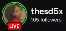 TheSD5X's Twitch logo and follower count (105). Logo is a picture of a black woman looking over her shoulder with black/green headphones. Image links toTheSD5X's Twitch page.
