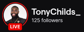 TonyChilds' Twitch logo and follower count (125). Logo is a picture of a smiling black man with a full beard.
Image links to TonyChilds' Twitch page.