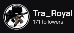 Tra_Royal's Twitch logo and follower count (171). Logo is a cartoon style picture of Batman.
Image links to Tra_Royal's Twitch page.
