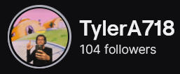 TylerA718's Twitch logo and follower count (104). Logo is a picture of a black man taking a selfie at King Kai's place (Dragon Ball Z). Image links to TylerA718's Twitch page.